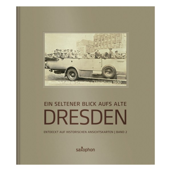 Ein seltener Blick auf das alte Dresden, Band 2