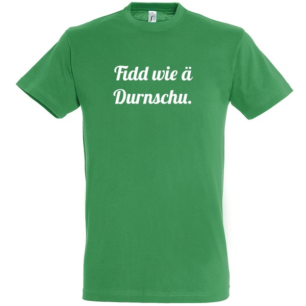 T-Shirt Fidd wie ä Durnschu