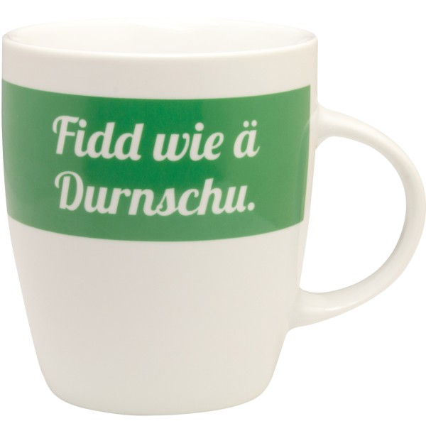 Tasse Fidd wie ä Durnschu.- grün